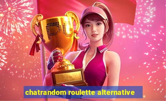 chatrandom roulette alternative